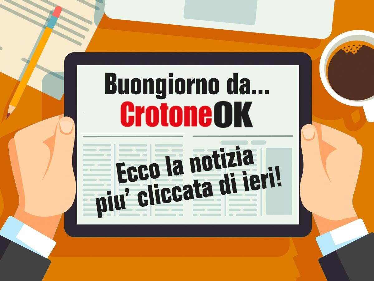 Buongiorno e buona domenica da CrotoneOk! Ecco la notizia più cliccata di ieri - 
