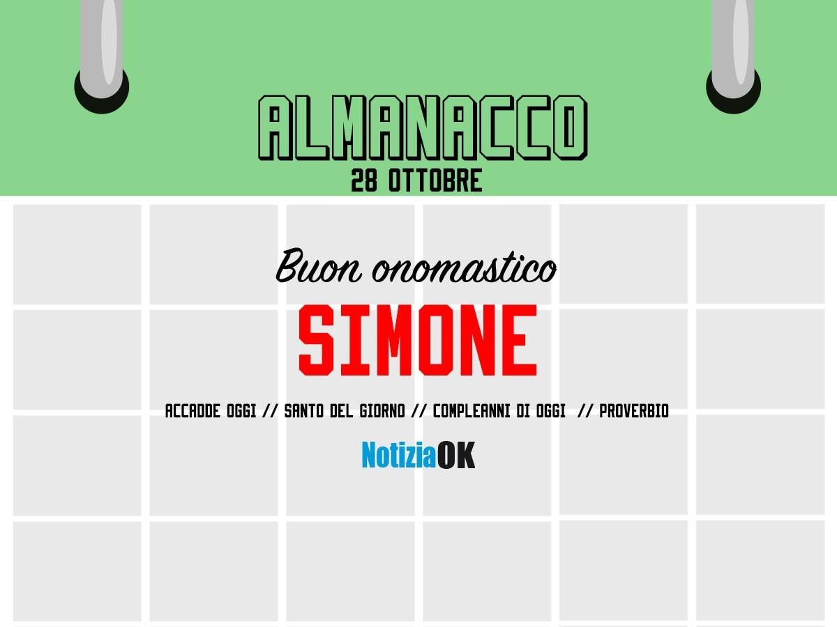 Almanacco | Venerdì 28 ottobre: Santo e Proverbio del giorno, accadde oggi e compleanni - 