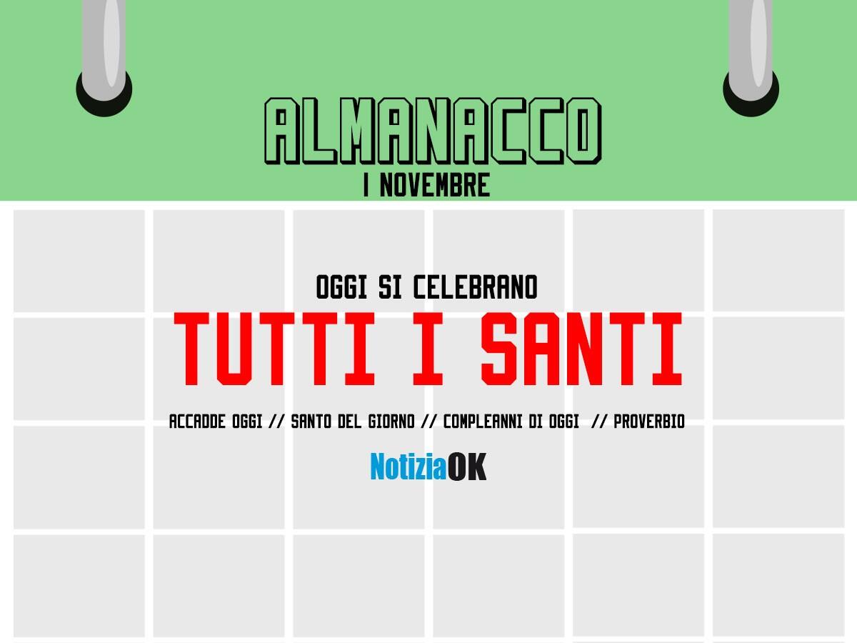 Almanacco | Martedì 1 novembre: Oggi è la festa di "Ognissanti" - 