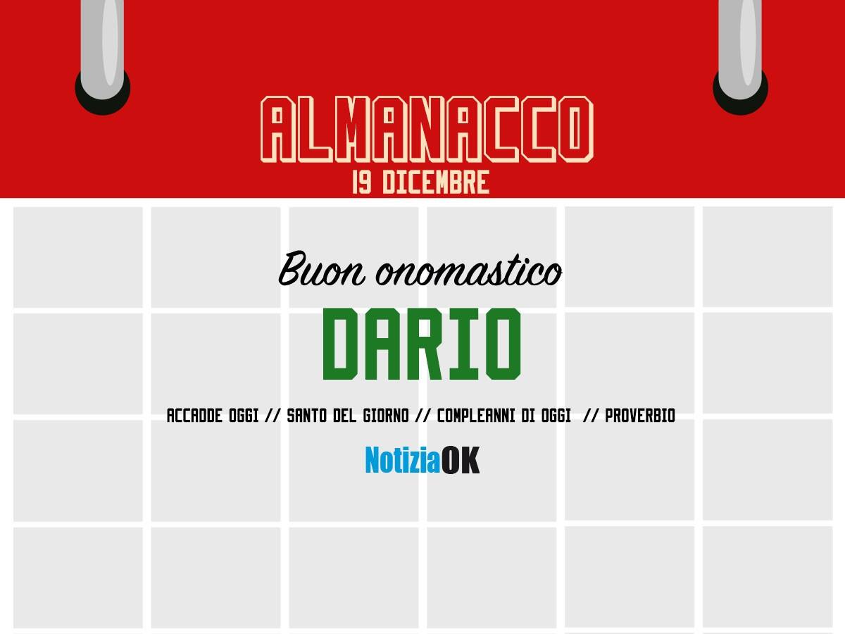 Almanacco | Lunedì 19 dicembre, San Dario: accadde oggi, compleanni e proverbio del giorno - 