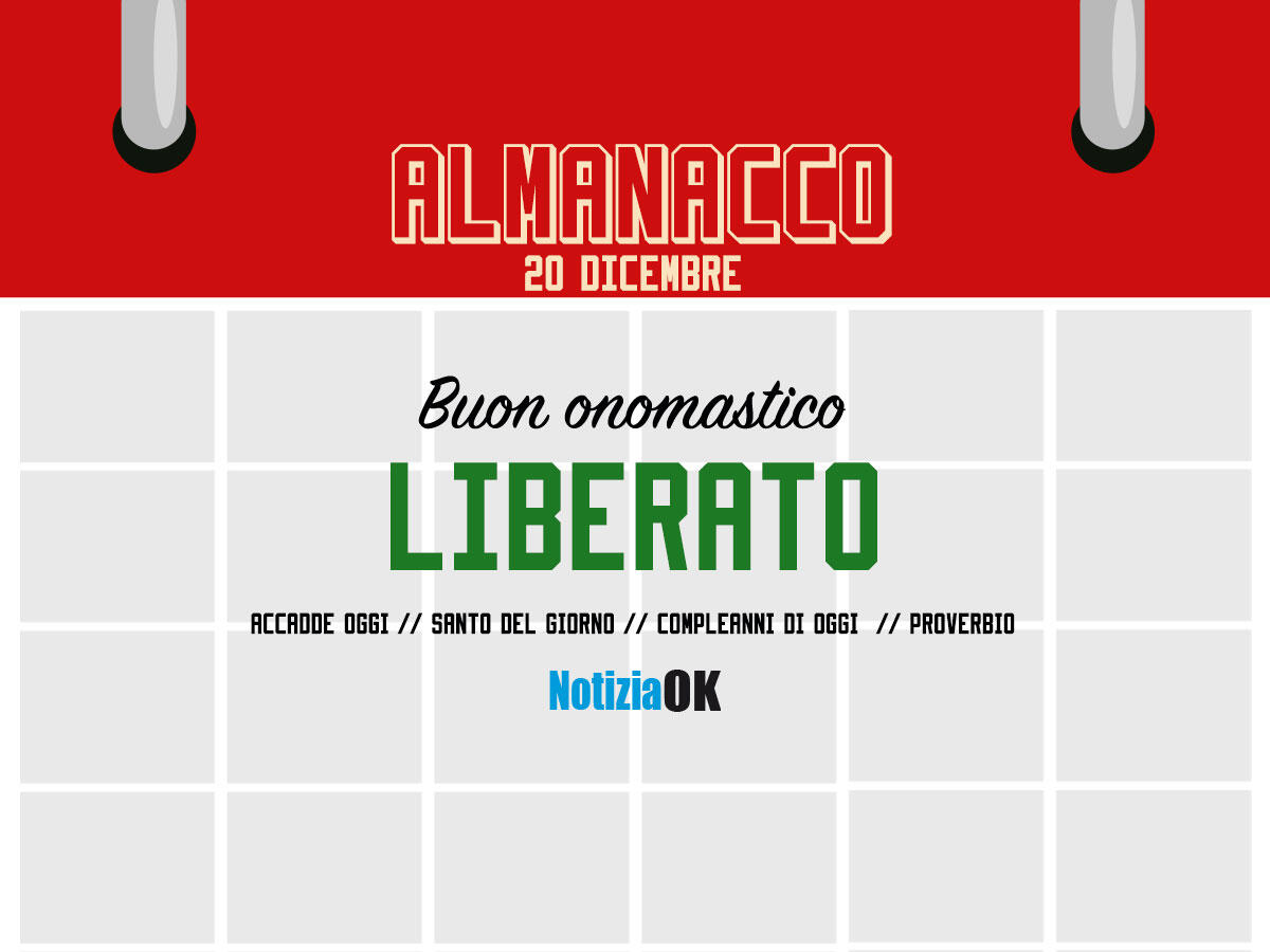 Almanacco | Martedì 20 dicembre, San Liberato: accadde oggi, compleanni ae proverbio del giorno - 