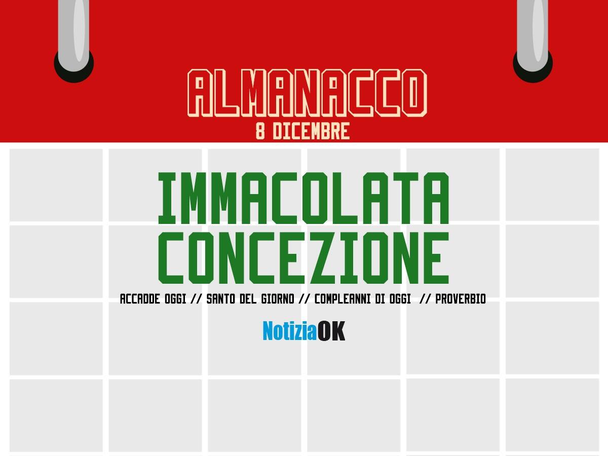 Almanacco | Giovedì 8 dicembre, l'Immacolata: accadde oggi, compleanni e proverbio del giorno - 