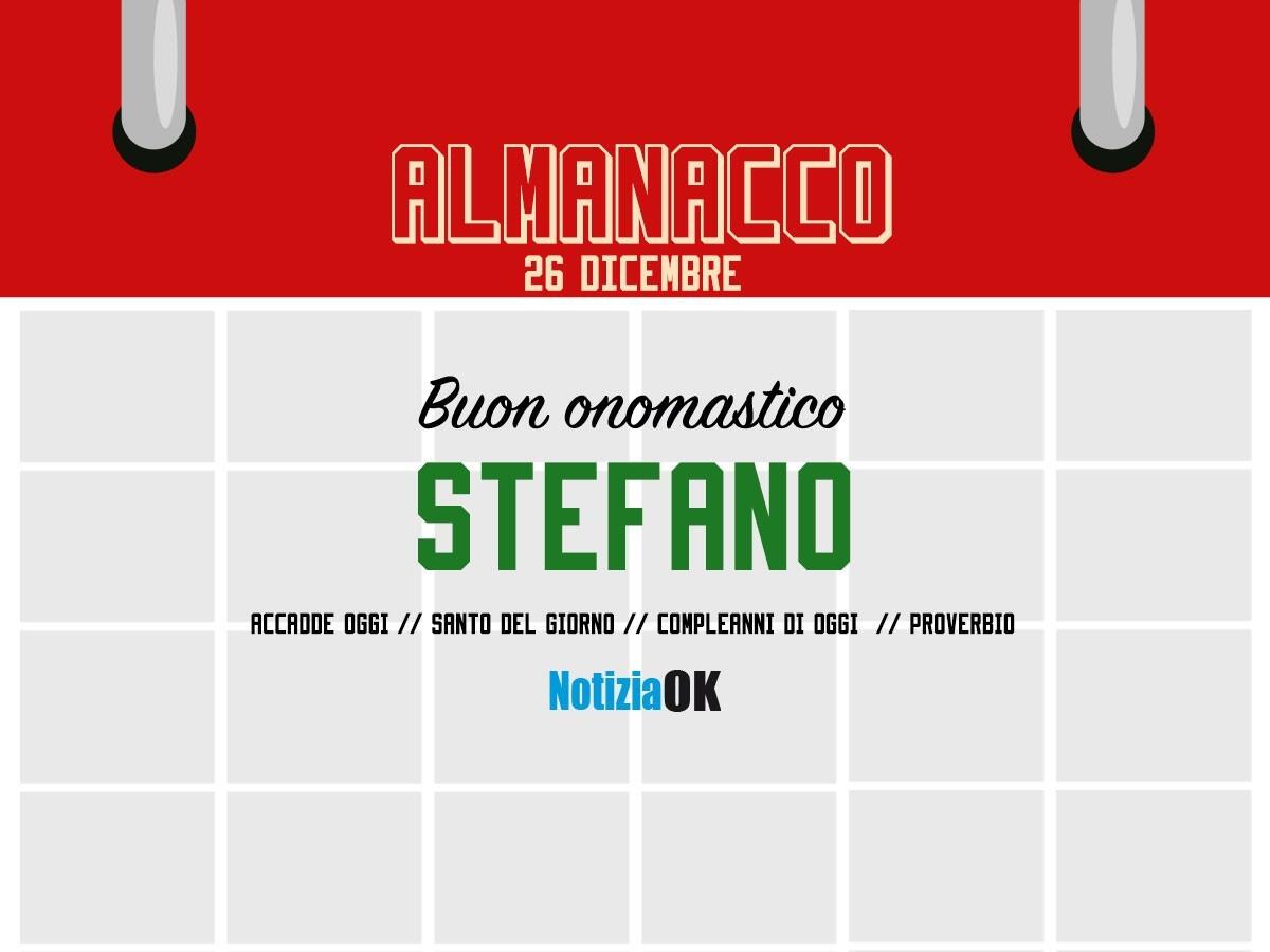 Almanacco | Lunedì 26 dicembre, Santo Stefano: accadde oggi, compleanni e proverbio del giorno - 
