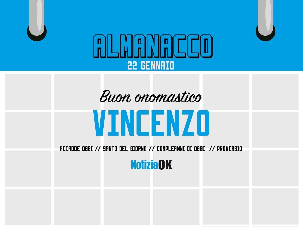 Almanacco | Domenica 22 gennaio, San Vincenzo: accadde oggi, compleanni e proverbio del giorno - 