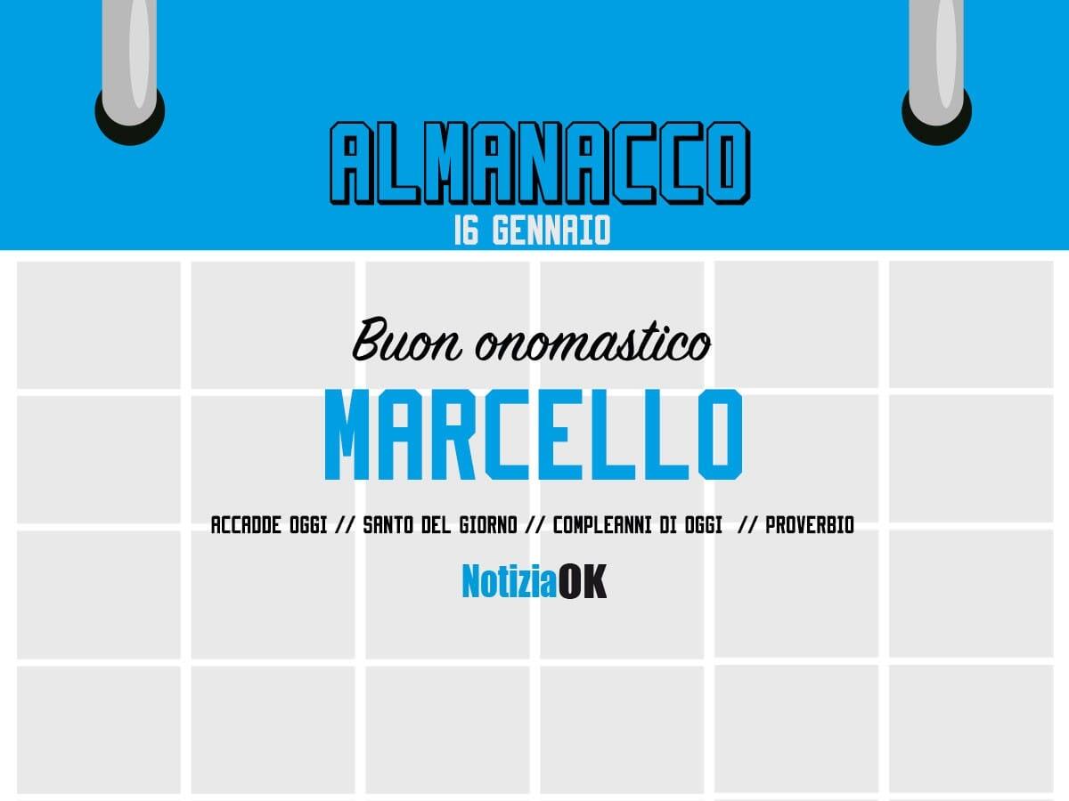Almanacco | Lunedì 16 gennaio, San Marcello: accadde oggi, compleanni e proverbio del giorno - 