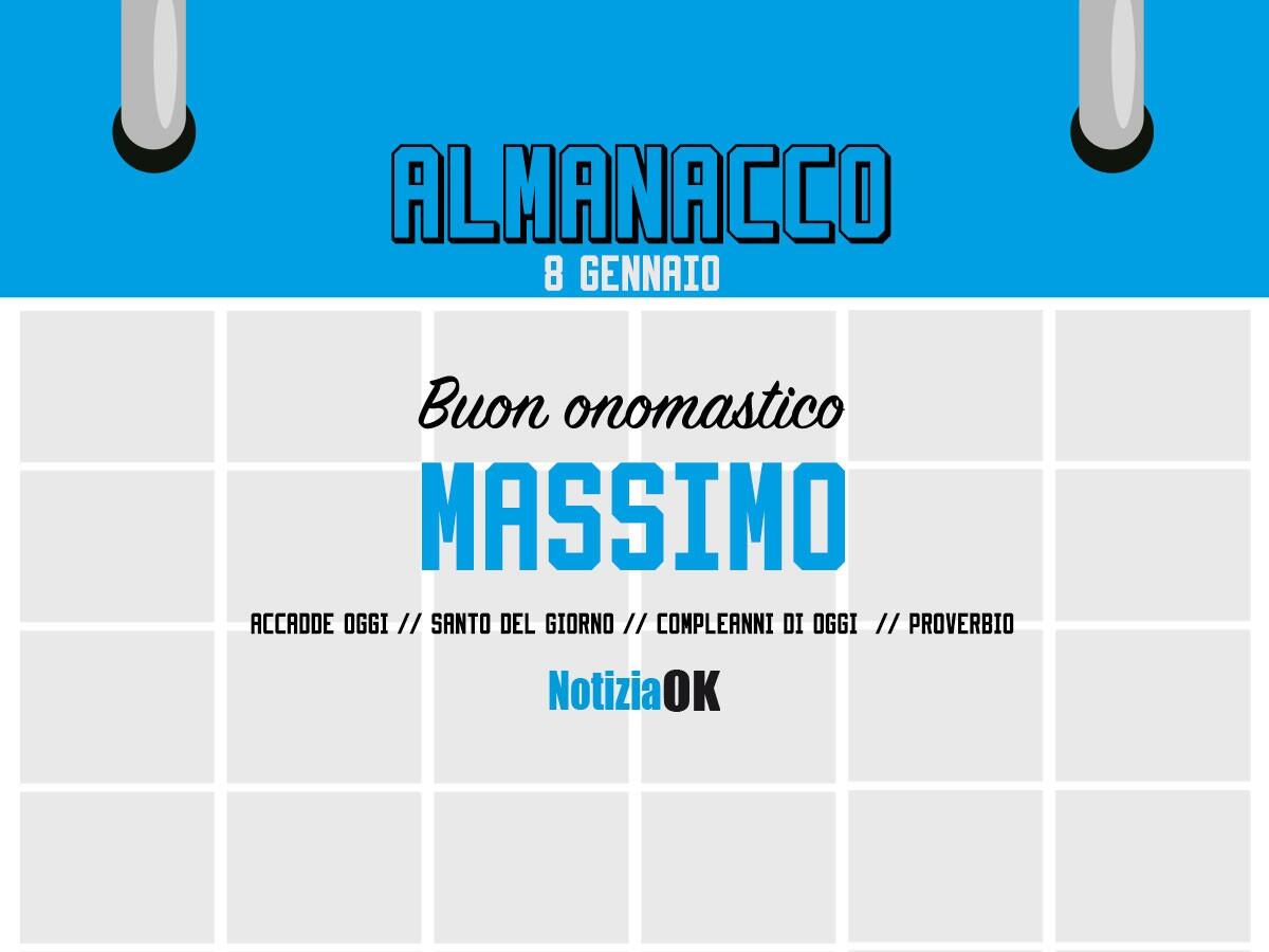 Almanacco | Domenica 8 gennaio, San Massimo: accadde oggi, compleanni e proverbio del giorno - 
