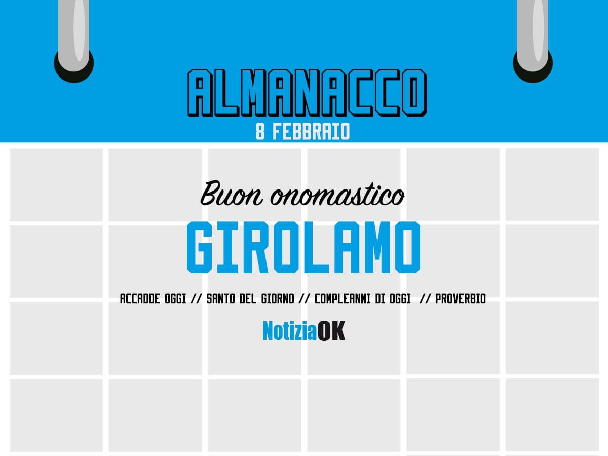 Almanacco | Mercoledì 8 febbraio, San Girolamo: accadde oggi, compleanni e proverbio del giorno - 