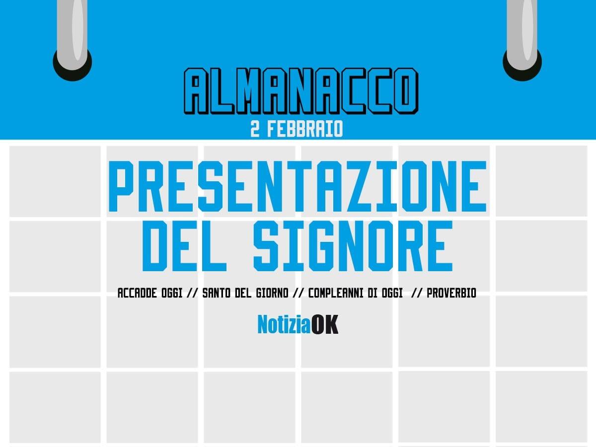 Almanacco | Giovedì 2 febbraio, la Canderola: accadde oggi, compleanni e proverbio del giorno - 