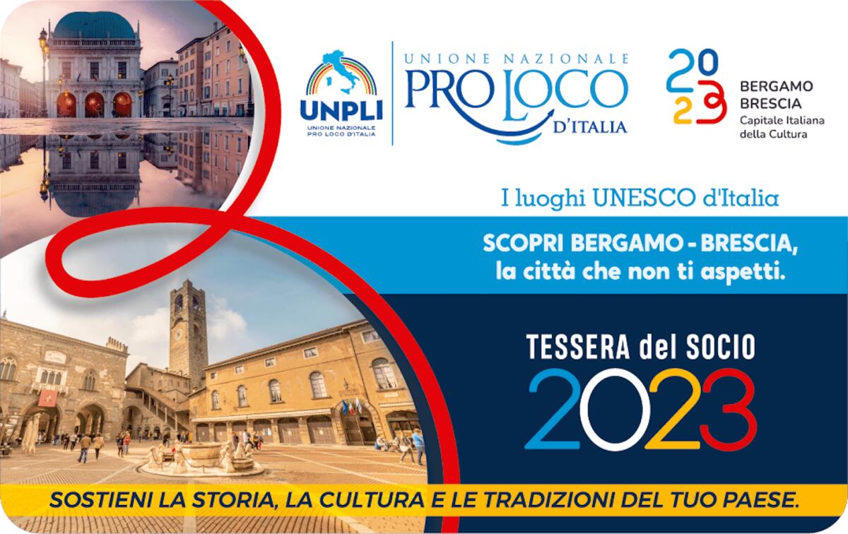 Bergamo Brescia Capitali della cultura 2023, in arrivo la tessera socio Unpli dedicata - 