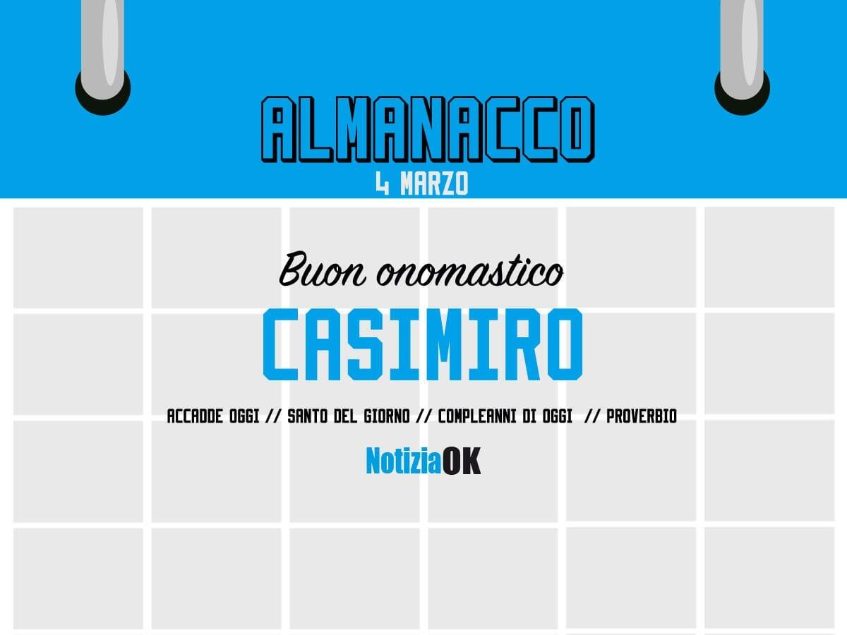 Almanacco | Sabato 4 marzo, San Casimiro: accadde oggi, compleanni e proverbio del giorno - 