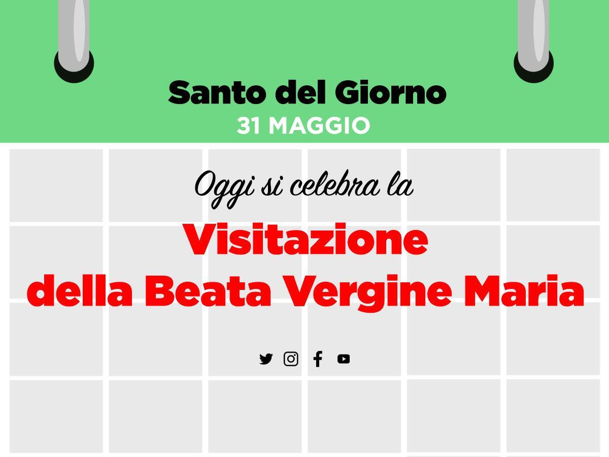 Oggi la Chiesa celebra la visitazione della Beata Vergine Maria - 