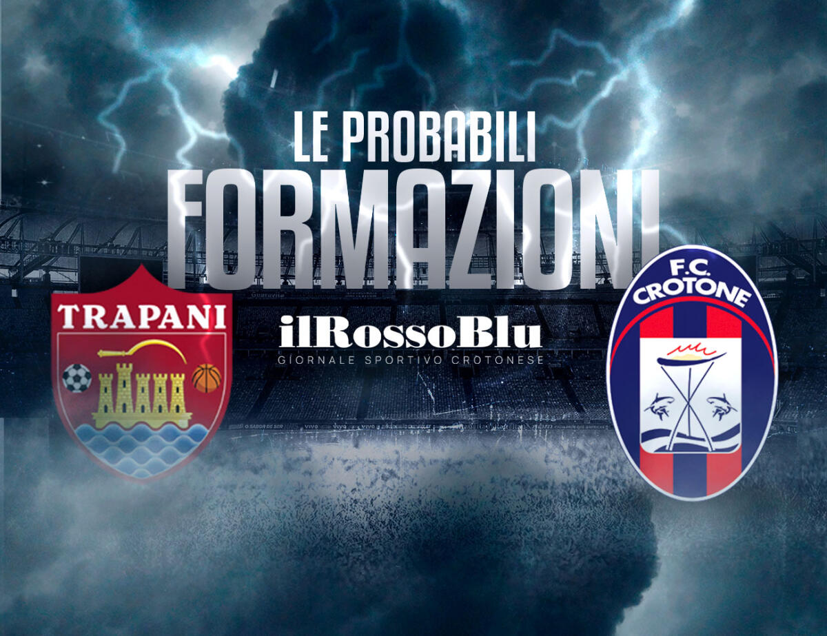 #TrapaniCrotone | Le Probabili Formazioni - Il Crotone ritorna alla TuGo - 