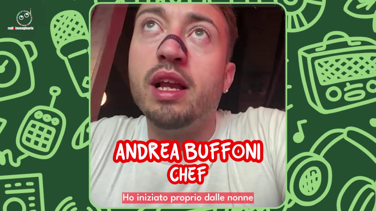 Lo chef Andrea Buffoni: "Vi racconto come ho iniziato a cucinare" -