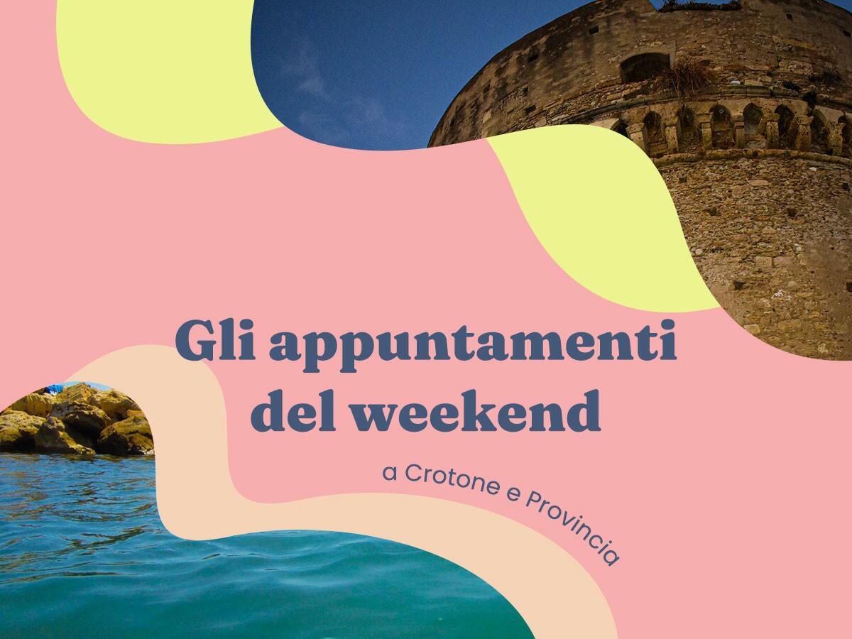 Cosa fare nel fine settimana? Ecco gli eventi del weekend a Crotone e provincia - 