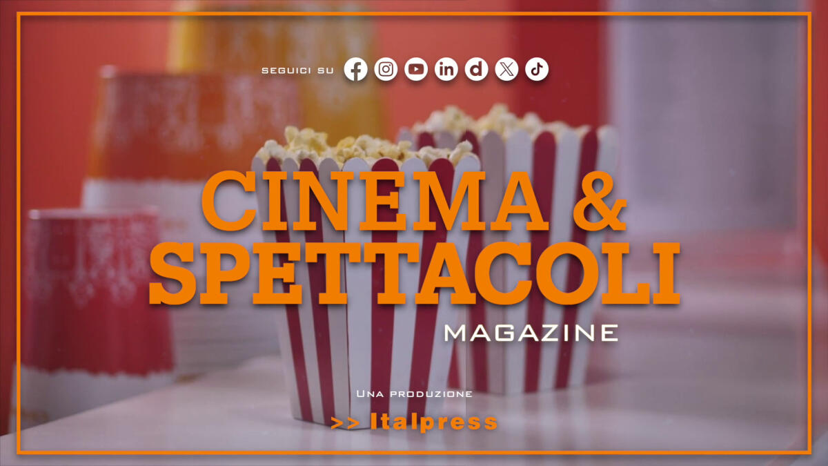 Cinema &amp; Spettacoli Magazine - 25/6/2025 - 