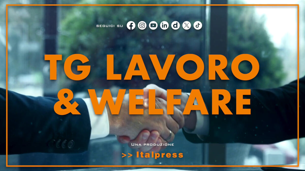 Tg Lavoro &amp; Welfare - 5/6/2025 - 