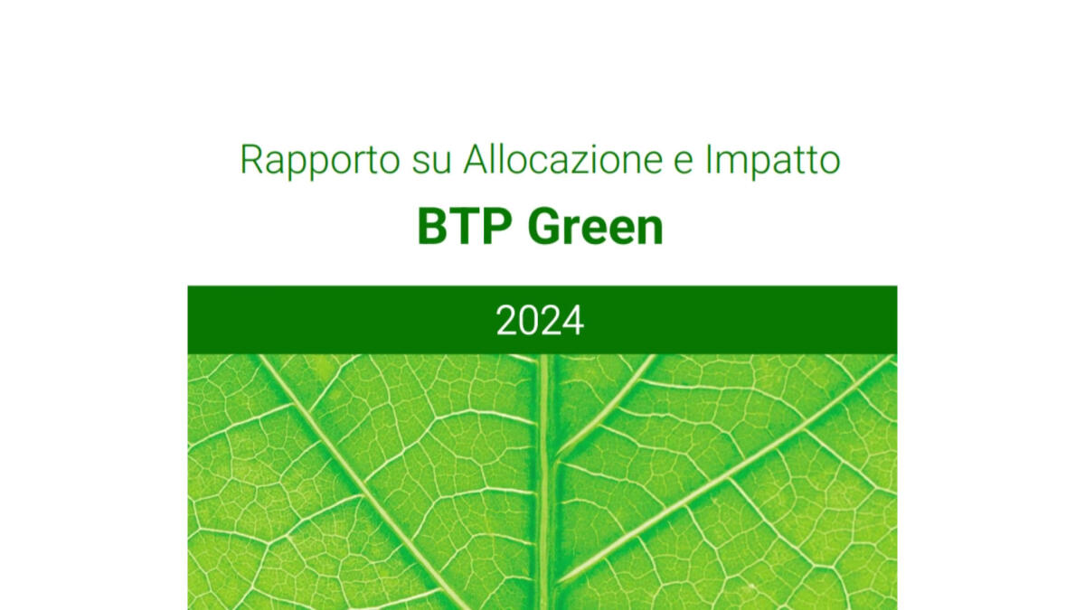 Nel 2024 dai Btp Green 11,6 miliardi per la sostenibilità - 