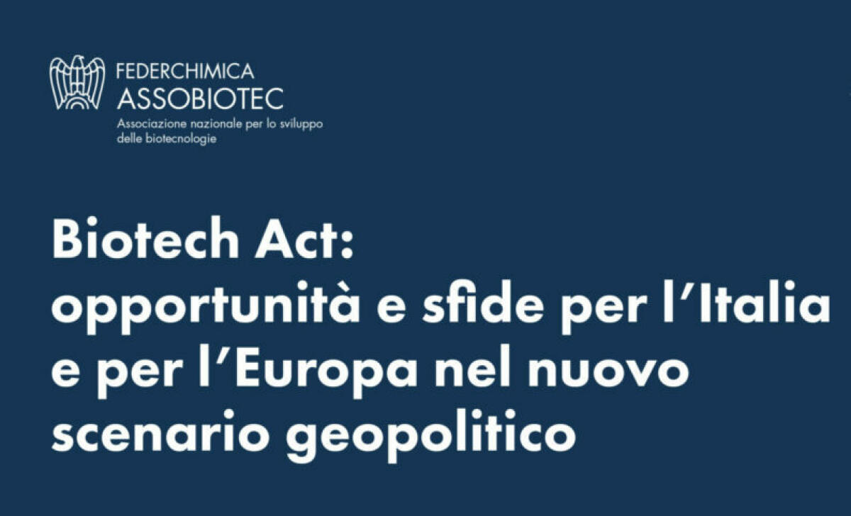 Assemblea Assobiotec-Federchimica, ‘Biotech Act’ al centro del dibattito - 