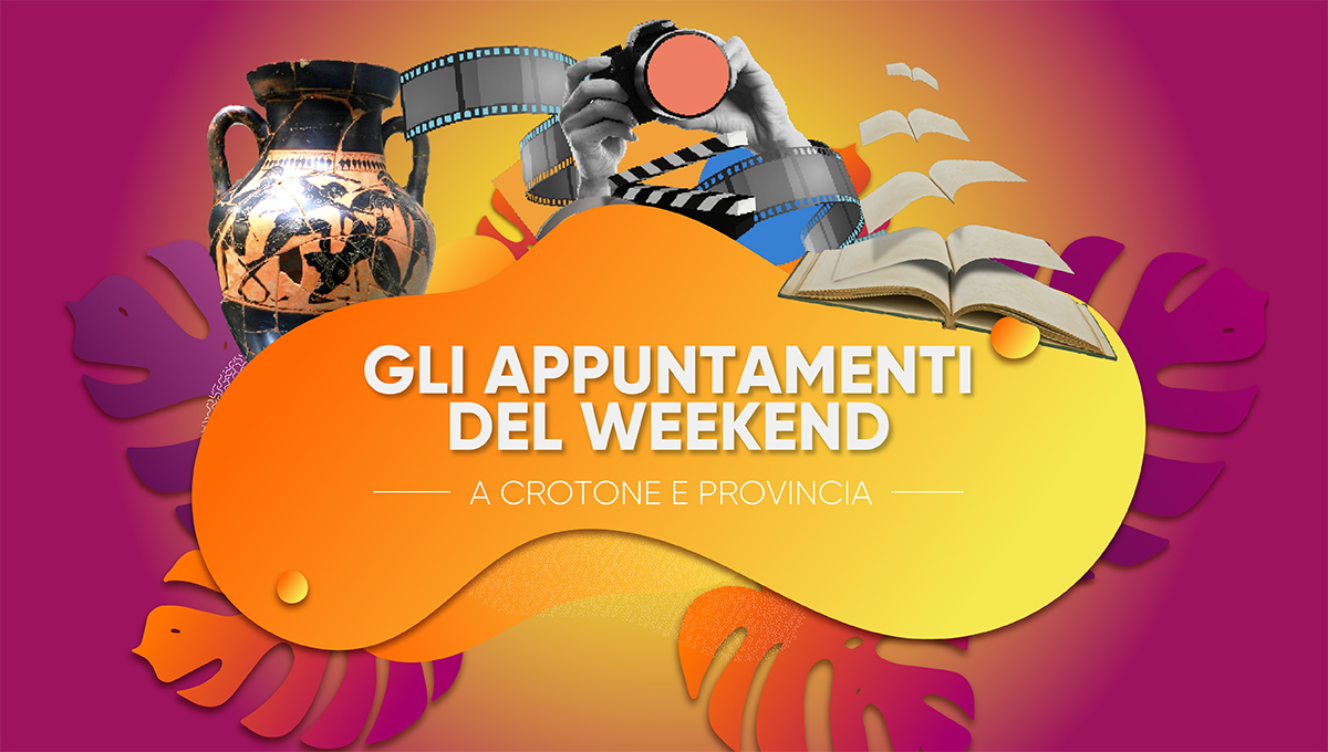 Cosa fare nel fine settimana? Ecco gli eventi del weekend a Crotone e provincia - 