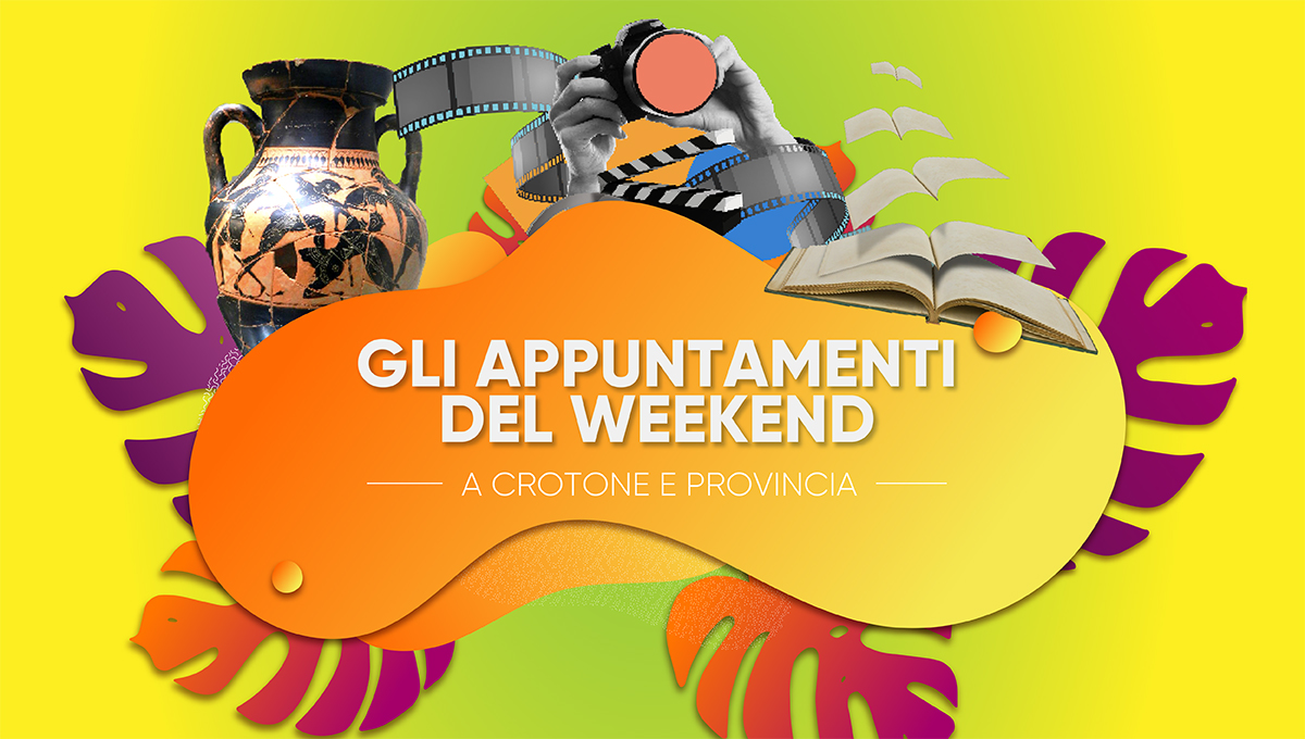 Cosa fare nel fine settimana? Ecco gli eventi del weekend a Crotone e provincia - 