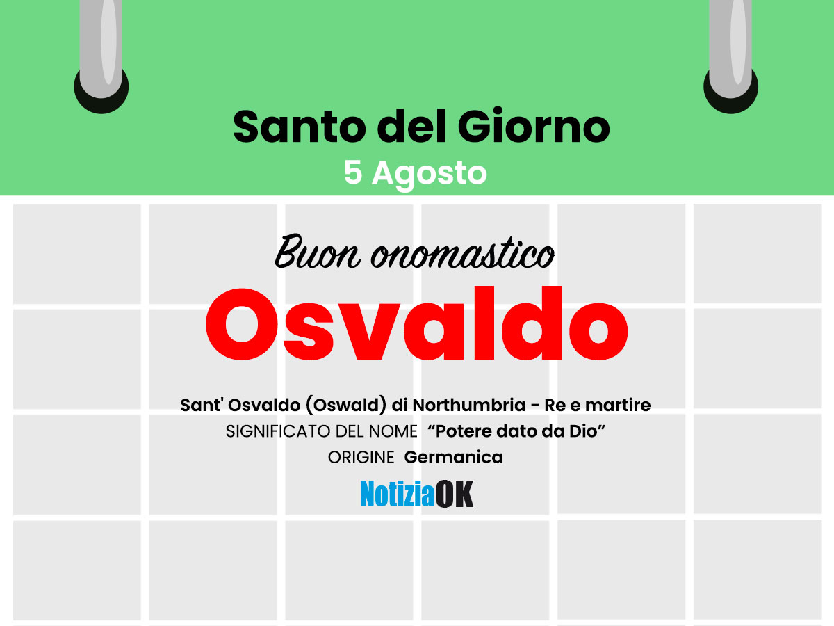 Onomastico: oggi è Sant'Osvaldo - 