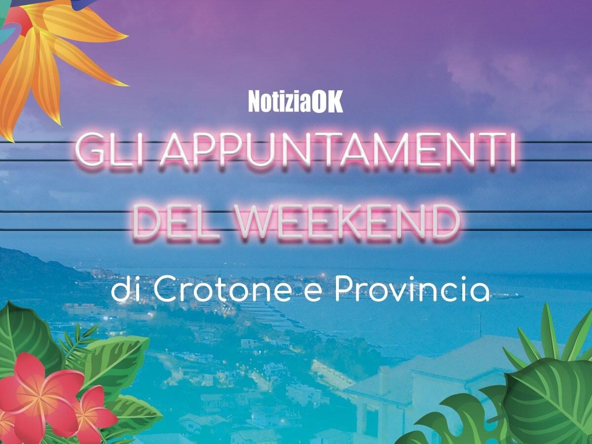 Cosa fare nel fine settimana? Ecco gli eventi del weekend a Crotone e provincia -