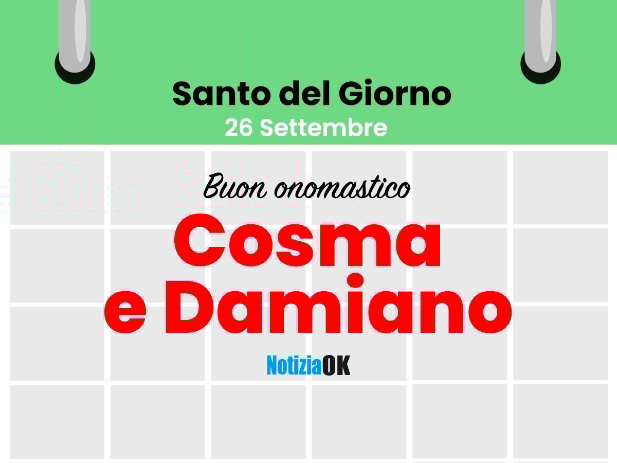 Onomastico: oggi si celebrano Santi Cosma e Damiano - 
