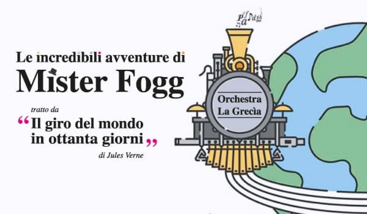 “Le incredibili avventure di Mister Fogg” al Teatro Grandinetti: un viaggio musicale intorno al mondo - 