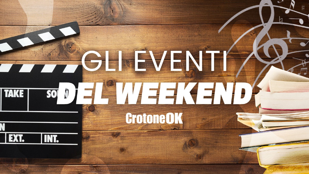 Cosa fare nel fine settimana? Ecco 10 appuntamenti nel weekend di Crotone e provincia - 
