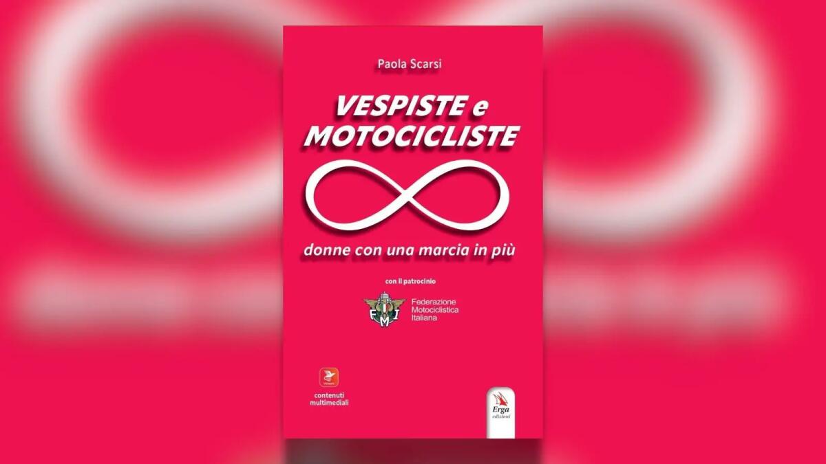 “Vespiste e motocicliste”, il nuovo libro di Paola Scarsi - 