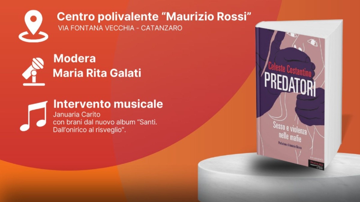 Predatori, sesso e violenza: a Catanzaro il libro di Celeste Costantino - 
