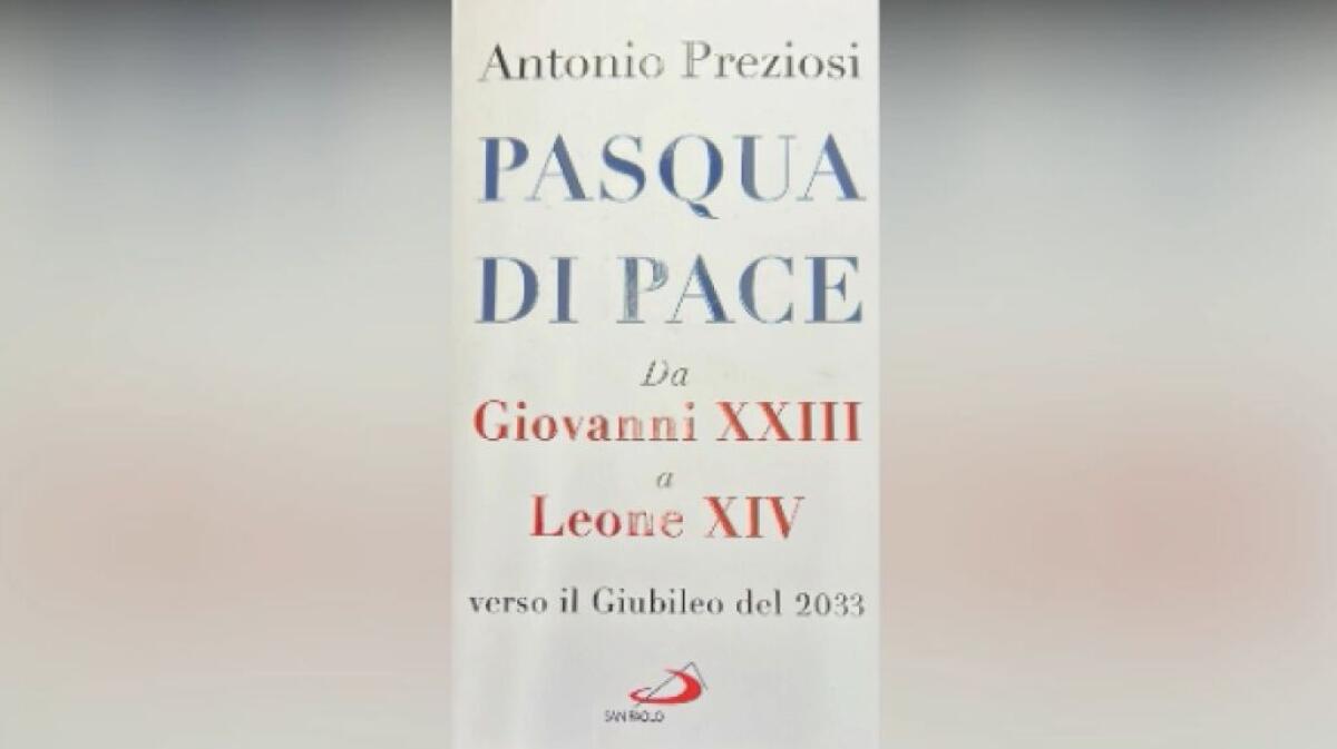 “Pasqua di Pace”, in libreria la nuova opera del giornalista Antonio Preziosi - 