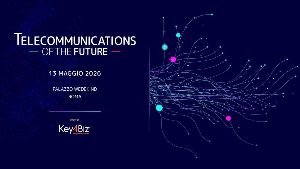 Key4Biz promuove Telecommunications of the Future, appuntamento il 13 maggio a Roma - 