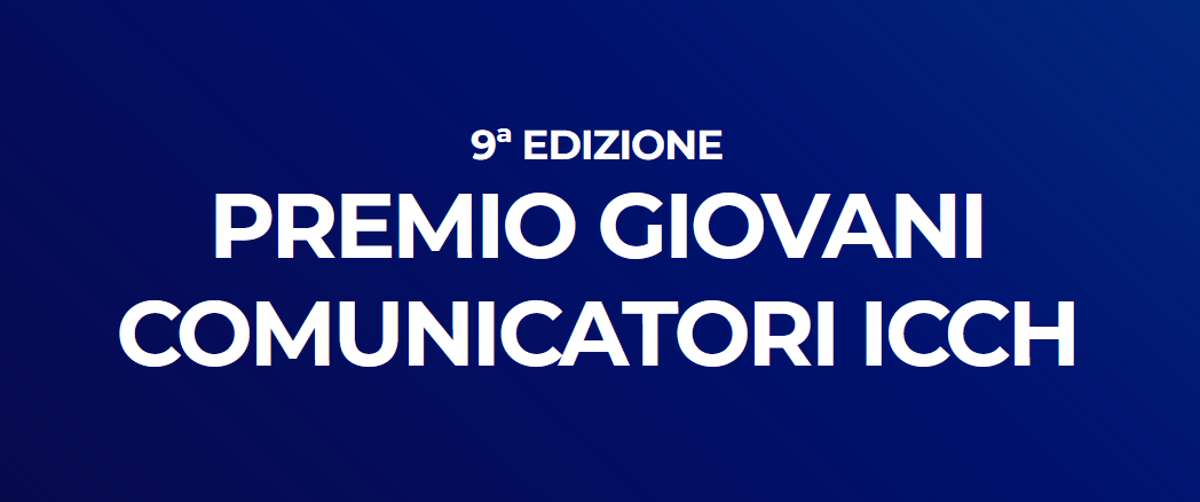 Torna il Premio Giovani comunicatori per giovani talenti Icch - 