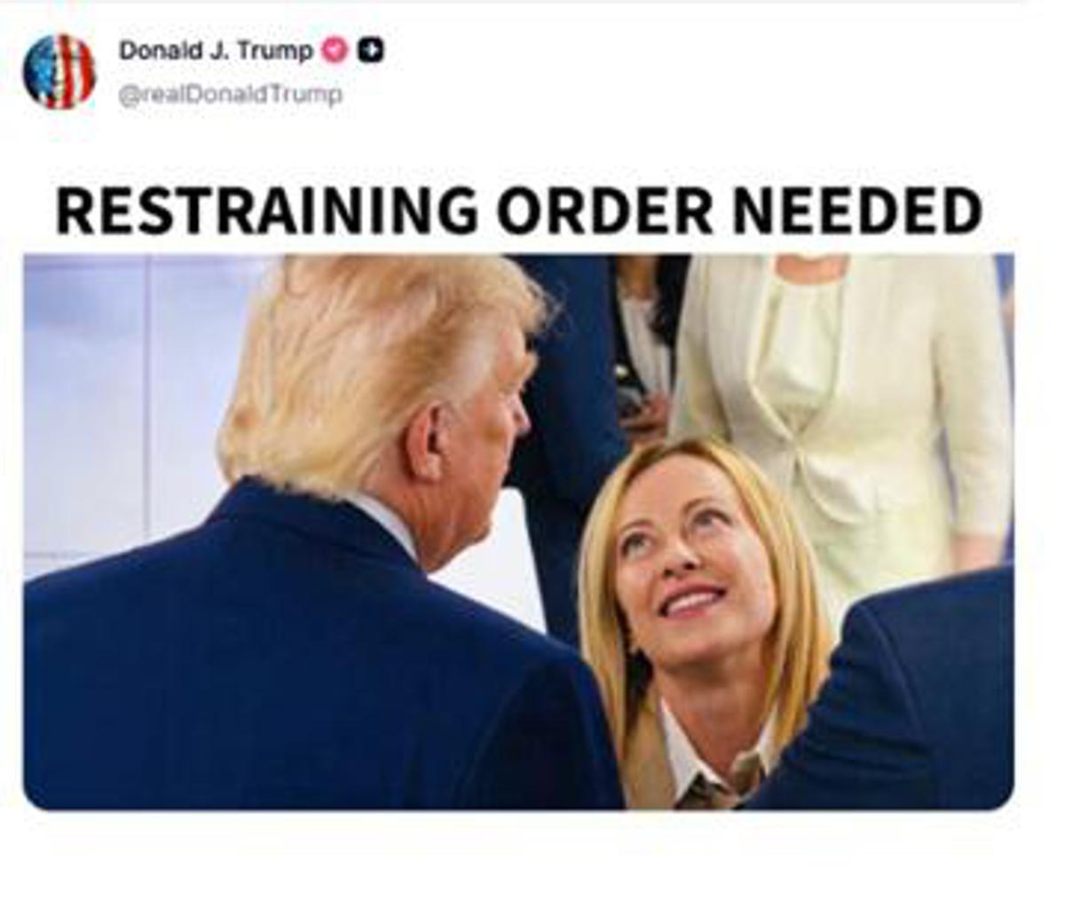 Trump, il post contro Meloni: "Serve un ordine restrittivo" - 