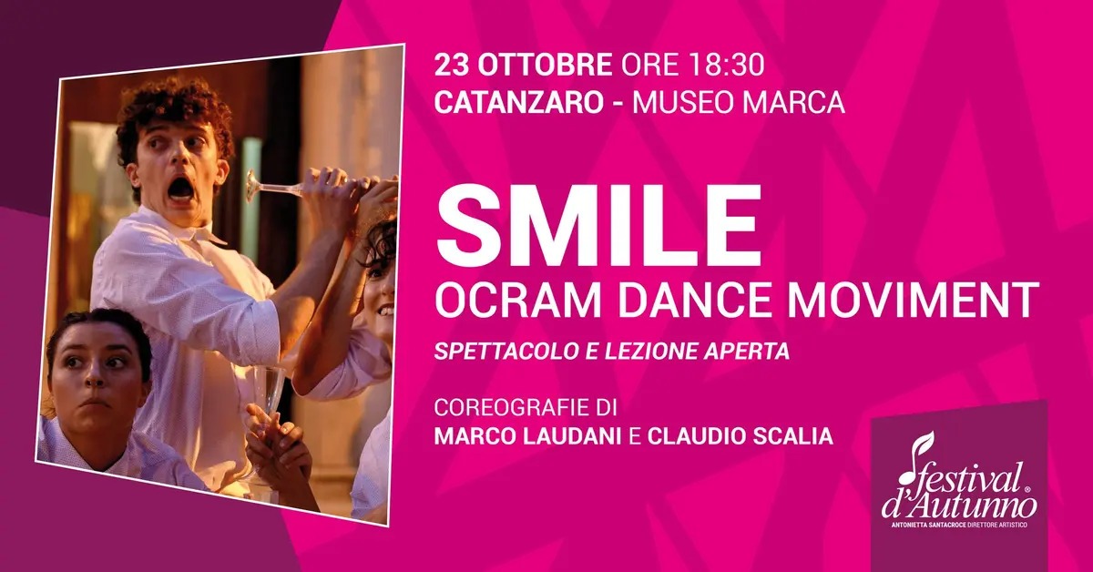 “Smile”, al Museo Marca di Catanzaro la prima nazionale della nuova produzione Ocram Dance - foto Locandina Ufficiale 