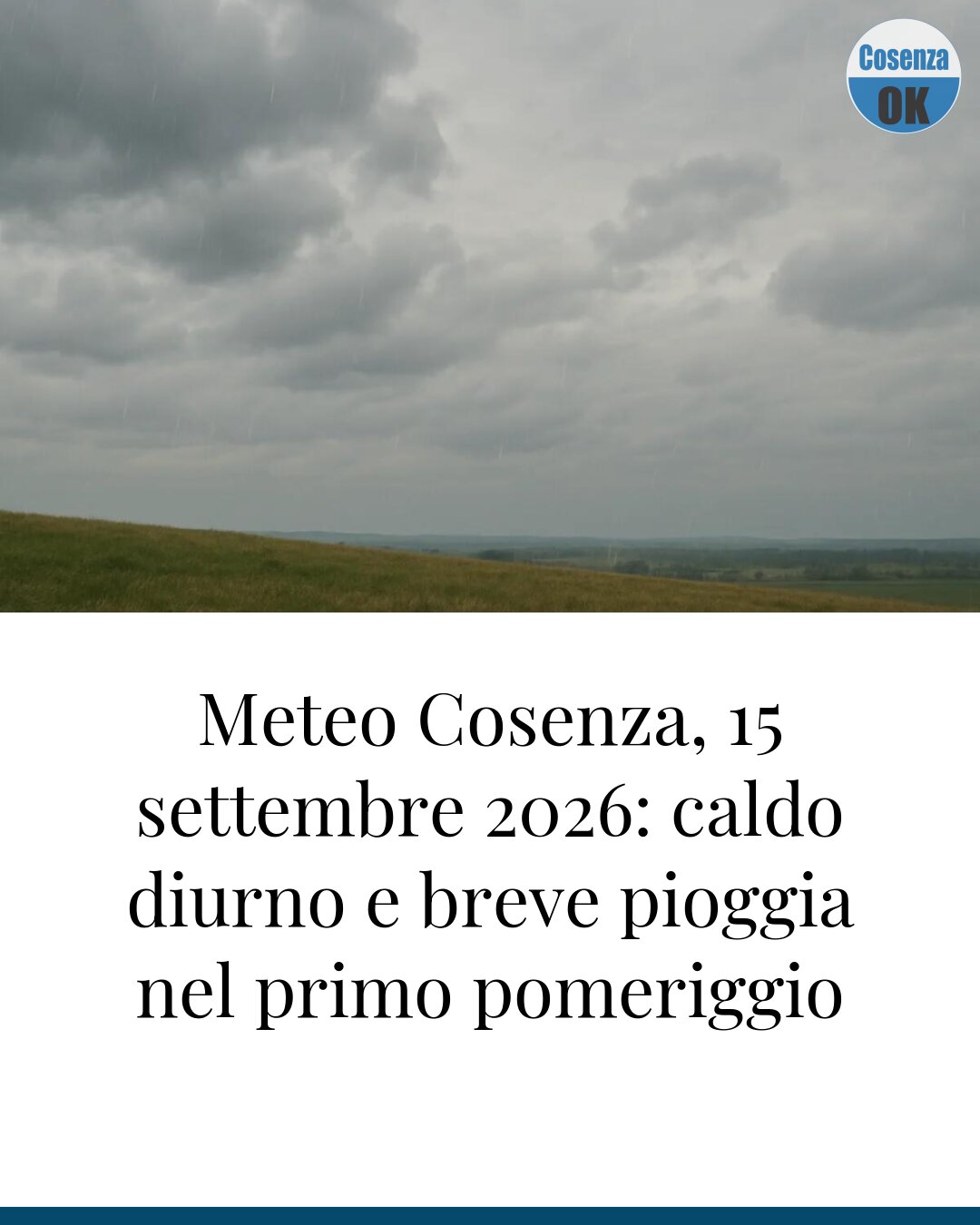 Meteo Cosenza, 15 settembre 2026: caldo diurno e breve pioggia nel primo pomeriggio
