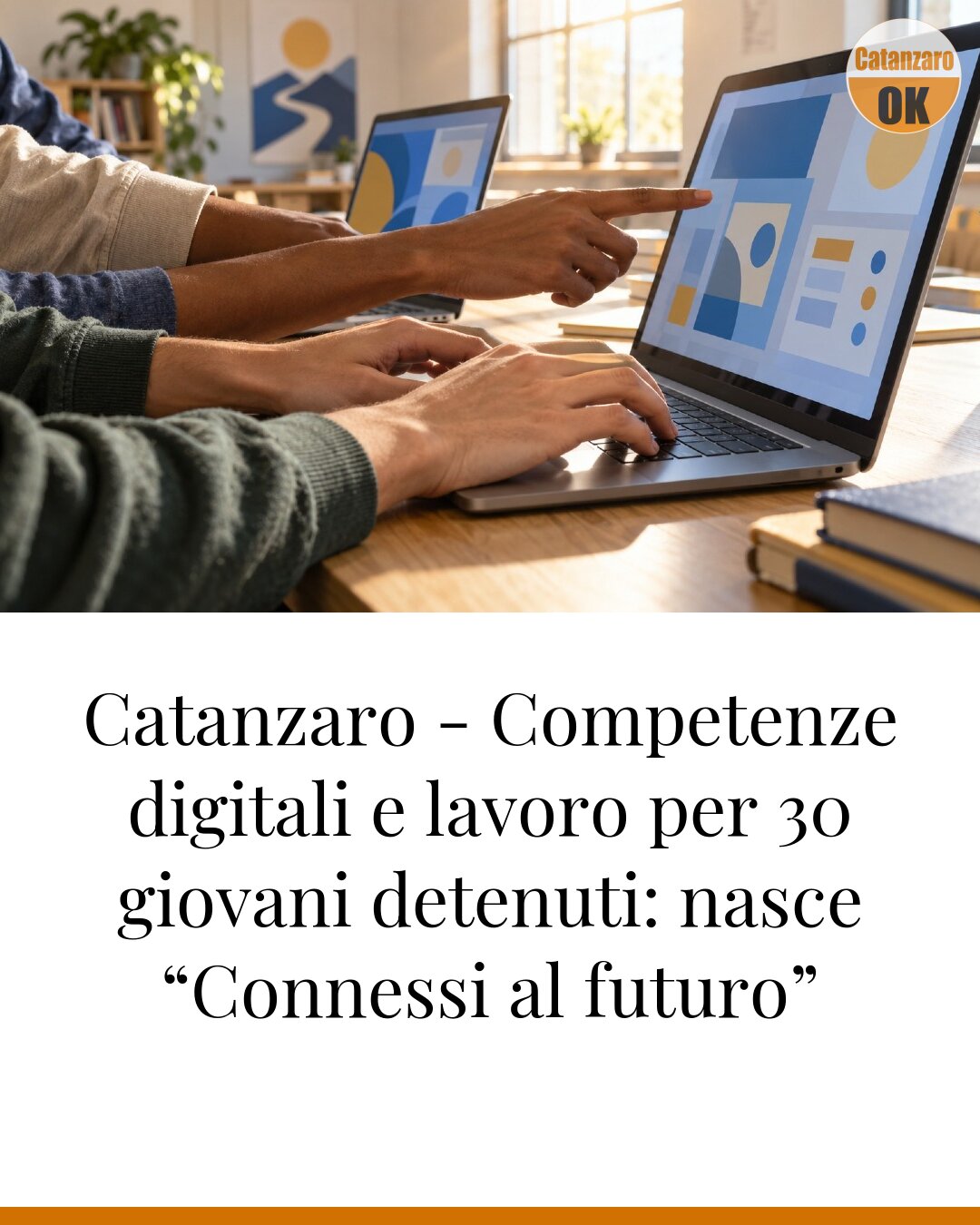 Catanzaro - Competenze digitali e lavoro per 30 giovani detenuti: nasce “Connessi al futuro”