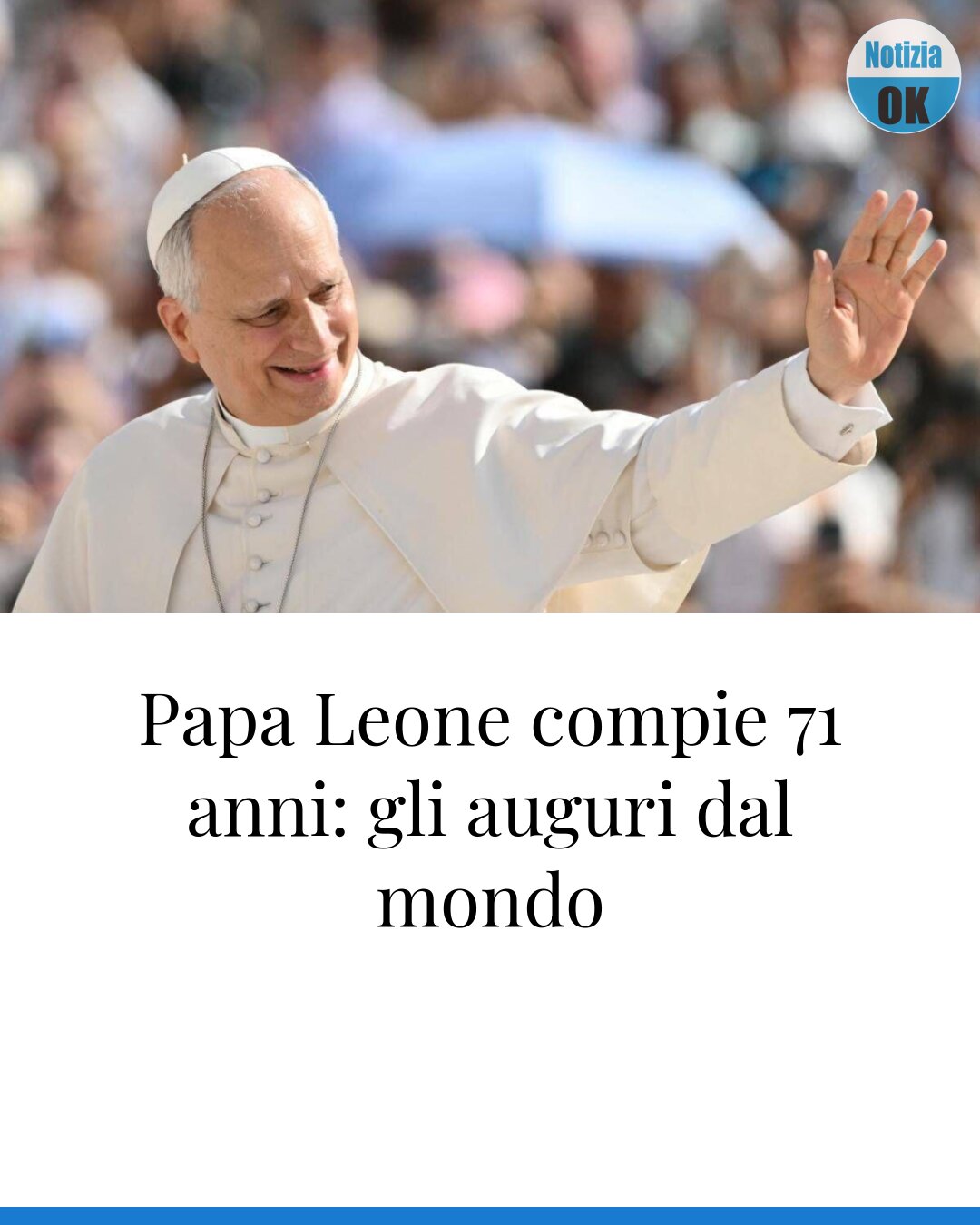 Papa Leone compie 71 anni: gli auguri dal mondo
