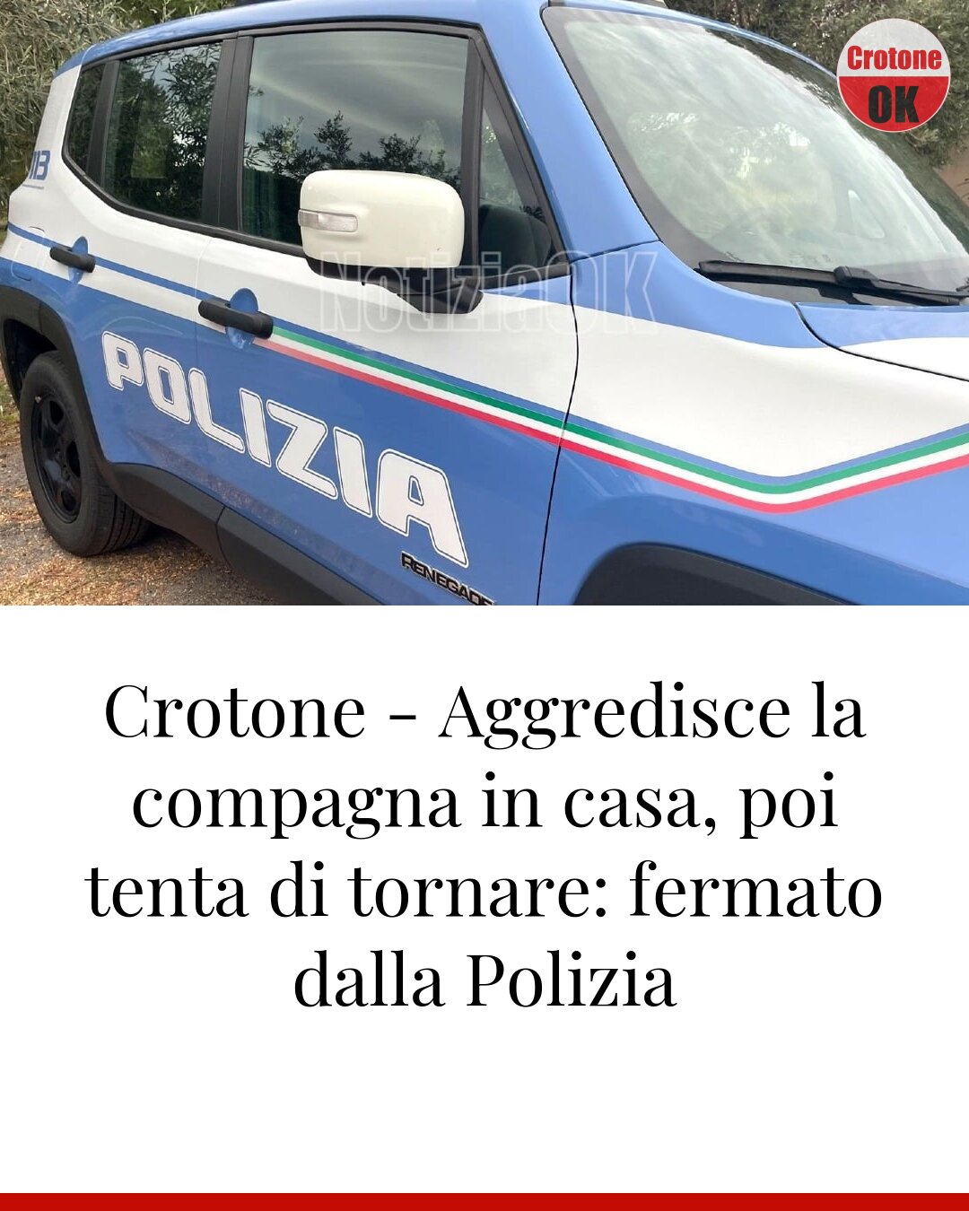 Crotone - Aggredisce la compagna in casa, poi tenta di tornare: fermato dalla Polizia