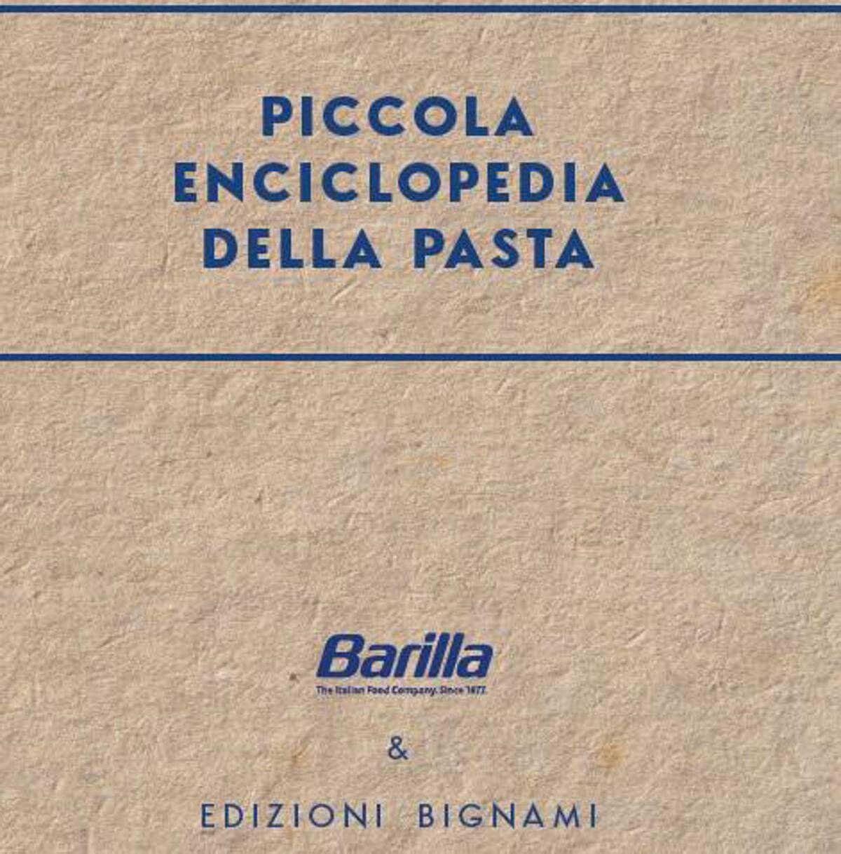 Arriva la prima 'Piccola enciclopedia della pasta' firmata Bignami e Barilla - 